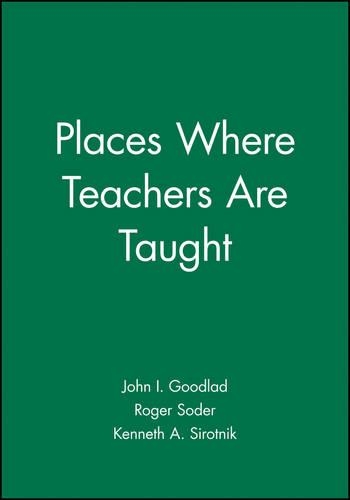Бумажная книга «Places Where Teachers Are Taught», авторов Джон И. Гудлад, Кеннет А. Сиротник, Роджер Содер - фото №1
