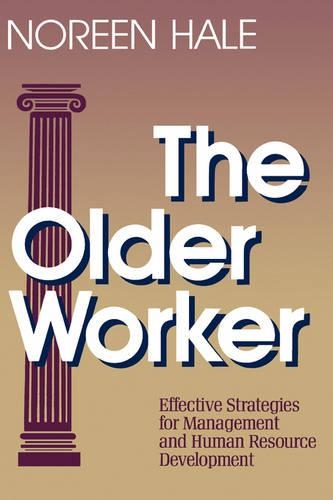 Бумажная книга «The Older Worker: Effective Strategies for Management and Human Resource Development», автор Норин Хейл - фото №1