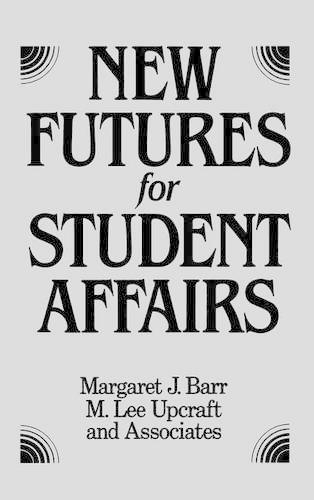 Бумажная книга «New Futures for Student Affairs: Building a Vision for Professional Leadership and Practice», авторов М. Ли Апкрафт, Маргарет Дж. Барр - фото №1