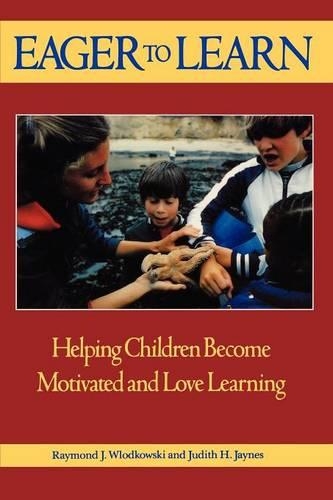 Бумажная книга «Eager to Learn: Helping Children Become Motivated and Love Learning», авторов Джудит Х. Джейнс, Рэймонд Дж. Влодковски - фото №1