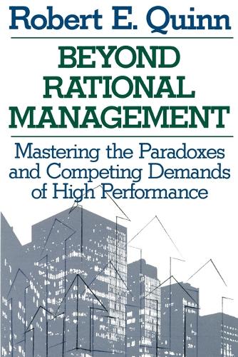 Бумажная книга «Beyond Rational Management: Mastering the Paradoxes and Competing Demands of High Performance», автор Роберт Э. Куинн - фото №1
