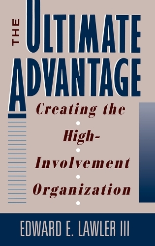 Бумажная книга «The Ultimate Advantage: Creating the High-Involvement Organization», автор Эдвард Э. Лоулер - фото №1