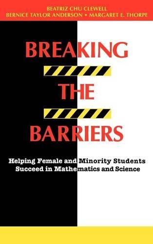 Бумажная книга «Breaking the Barriers: Helping Female and Minority Students Succeed in Mathematics and Science», авторов Беатрис Чу Клевелл, Бернис Тейлор Андерсон, Маргарет Э. Торп - фото №1