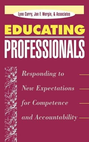 Паперова книга «Educating Professionals: Responding to New Expectations for Competence and Accountability», авторів Джон Ф. Вергін, Лінн Каррі - фото №1