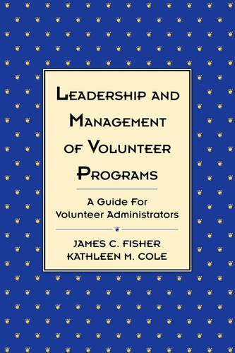 Паперова книга «Leadership and Management of Volunteer Programs: A Guide for Volunteer Administrators», авторів Джеймс К. Фішер, Кетлін М. Коул - фото №1