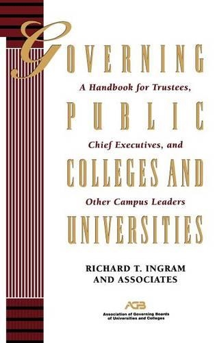 Бумажная книга «Governing Public Colleges and Universities: A Handbook for Trustees, Chief Executives, and Other Campus Leaders», автор Ричард Т. Ингрэм - фото №1