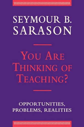 Паперова книга «You Are Thinking of Teaching?: Opportunities, Problems, Realities», автор Сеймур Б. Сарасон - фото №1