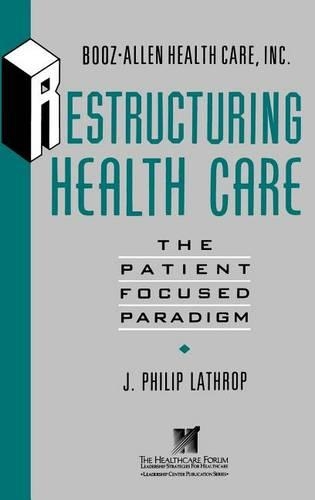 Бумажная книга «Restructuring Health Care: The Patient-Focused Paradigm», автор Дж. Филипп Лэтроп - фото №1