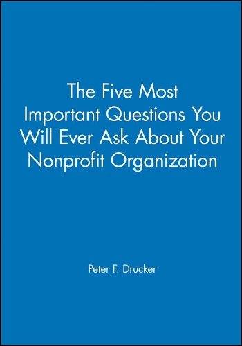 Бумажная книга «The Five Most Important Questions You Will Ever Ask About Your Nonprofit Organization», автор Питер Ф. Друкер - фото №1