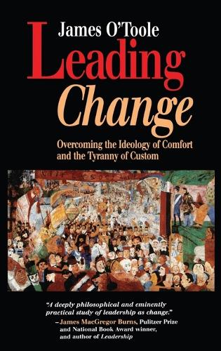 Бумажная книга «Leading Change: Overcoming the Ideology of Comfort and the Tyranny of Custom», автор Джеймс О'Тул - фото №1