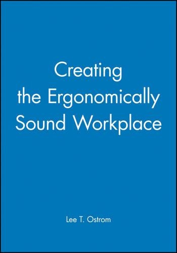 Паперова книга «Creating the Ergonomically Sound Workplace», автор Лі Т. Остром - фото №1