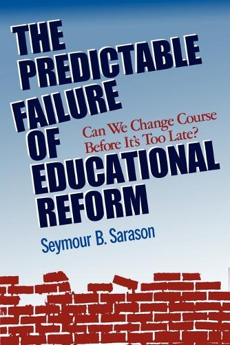 Паперова книга «The Predictable Failure of Educational Reform: Can We Change Course Before It's Too Late?», автор Сеймур Б. Сарасон - фото №1