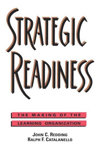 Бумажная книга «Strategic Readiness: The Making of the Learning Organization», авторов Джон К. Реддинг, Ральф Ф. Каталанелло - фото №1