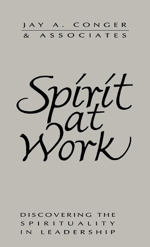 Паперова книга «Spirit at Work: Discovering the Spirituality in Leadership», автор Джей А. Конґер - фото №1