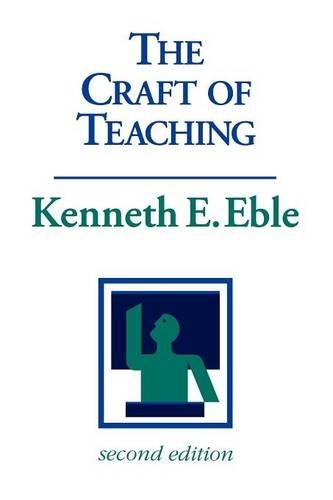 Паперова книга «The Craft of Teaching: A Guide to Mastering the Professor's Art», автор Кеннет Е. Ебл - фото №1