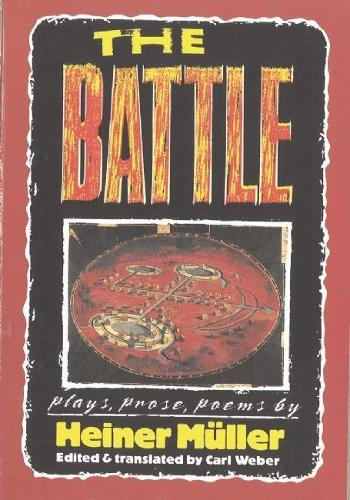 Бумажная книга «The Battle: Plays, Prose, Poems», автор Хайнер Мюллер - фото №1