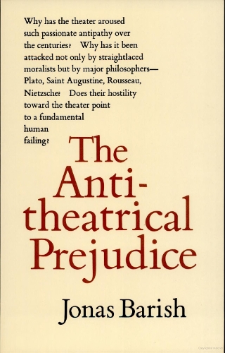 Бумажная книга «The Anti-Theatrical Prejudice: New Edition», автор Йонас Бариш - фото №1