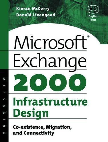 [object Object] «Microsoft Exchange 2000 Infrastructure Design: Co-existence, Migration and Connectivity», авторов Дональд Ливенгуд, Киран МакКорри - фото №1
