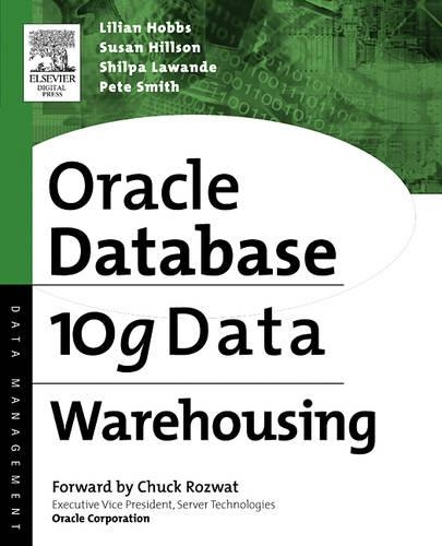Паперова книга «Oracle 10g Data Warehousing», авторів Ліліан Хоббс, Піт Сміт, Шилпа Лаванде, Сьюзен Хілсон - фото №1