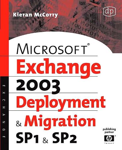 [object Object] «Microsoft Exchange Server 2003, Deployment and Migration SP1 and SP2», автор Киран МакКорри - фото №1