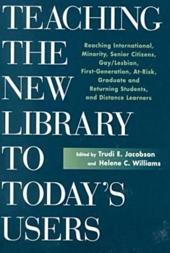 [object Object] «Teaching the New Library to Today's Users: Reaching International, Minority, Senior Citizens, Gay/lesbian, First Generation College, at Risk, Graduate and Returning Students and Distance Learners», авторов Элен К. Уильямс, Труди Е. Джейкобсон - фото №1