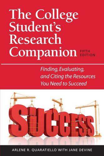 [object Object] «The  College Student's Research Companion: Finding, Evaluating and Citing the Resources You Need to Succeed», авторів Арлін Родда Кваратьєлло, Джейн Девайн - фото №1