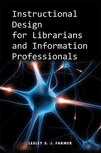Паперова книга «Instructional Design for Librarians and Information Professionals», автор Леслі С. Дж. Фармер - фото №1