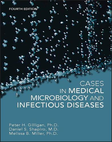 Бумажная книга «Cases in Medical Microbiology and Infectious Diseases», авторов Дэниел С. Шапиро, Мелисса Б. Миллер, Питер Х. Гиллиган - фото №1