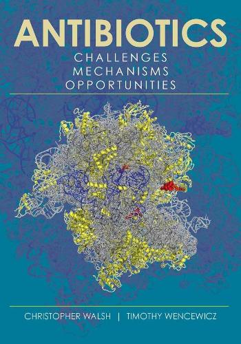 Бумажная книга «Antibiotics: Challenges, Mechanisms, Opportunities», авторов Кристофер Уолш, Тимоти Венцевич - фото №1