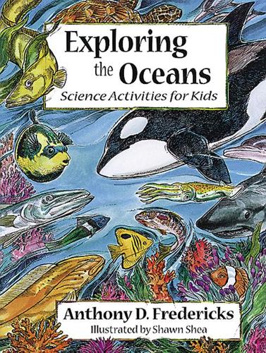 Бумажная книга «Exploring the Oceans: Science Activities for Kids», автор Энтони Фредерикс - фото №1
