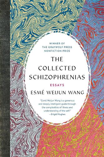 Paper book «The Collected Schizophrenias: Essays», author Esmé Weijun Wang - фото №1