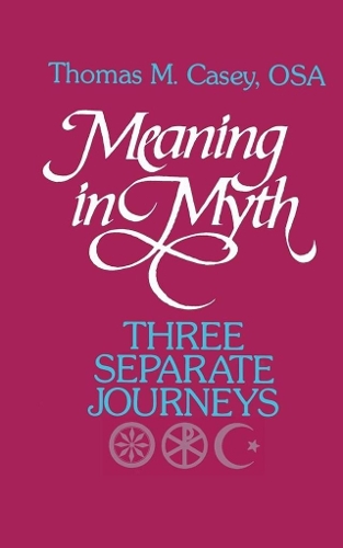 Бумажная книга «Meaning in Myth: Three Separate Journeys», автор Томас М. Кейси - фото №1