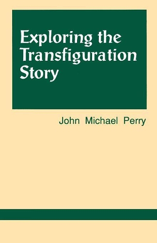 Бумажная книга «Exploring the Transfiguration Story», автор Джон Майкл Перри - фото №1