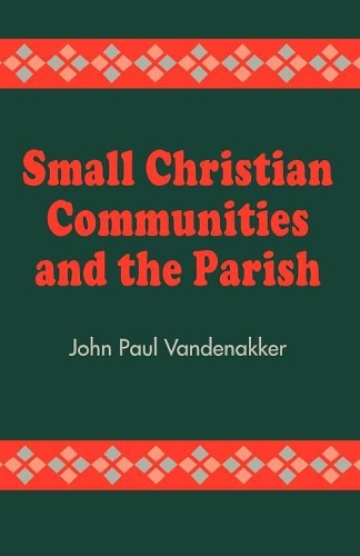Бумажная книга «Small Christian Communities and the Parish», автор Джон Пол Ванденаккер - фото №1