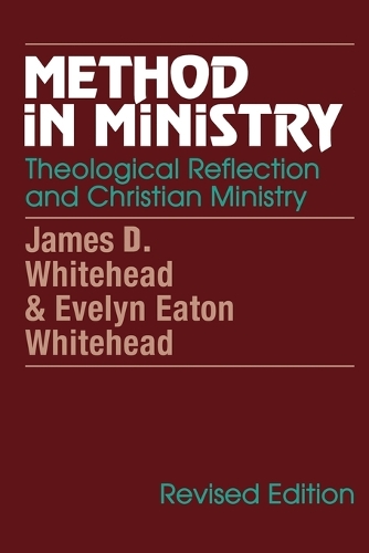Бумажная книга «Method in Ministry: Theological Reflection and Christian Ministry (revised)», авторов Эвелин Итон Уайтхед, Джеймс Д. Уайтхед - фото №1