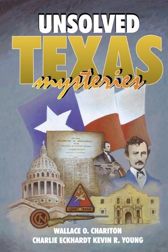 Паперова книга «Unsolved Texas Mysteries», авторів Чарлі Екхардт, Уоллес О. Харитон - фото №1