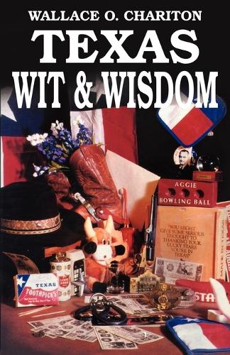 Бумажная книга «Texas Wit & Wisdom», автор Уоллес О. Харитон - фото №1
