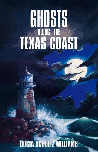 Бумажная книга «Ghosts Along the Texas Coast», автор Докия Шульц Уильямс - фото №1