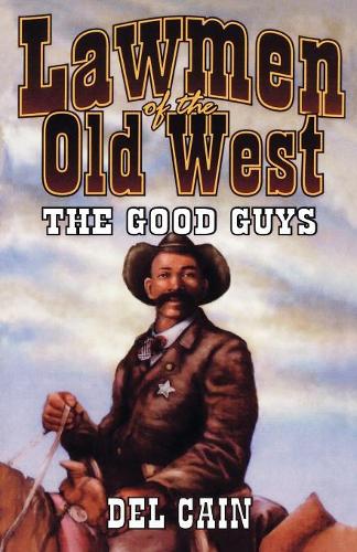 Бумажная книга «Lawmen of the Old West: The Good Guys», автор Дел Кейн - фото №1