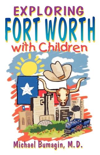 Бумажная книга «Exploring Fort Worth With Children», автор Майкл Бумагин - фото №1