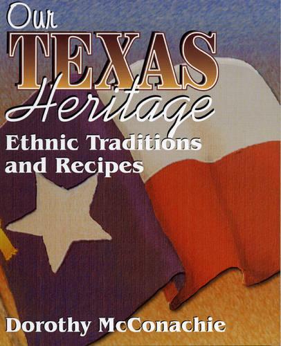 Паперова книга «Our Texas Heritage: Ethnic Traditions and Recipes», автор Дороті Макконахі - фото №1