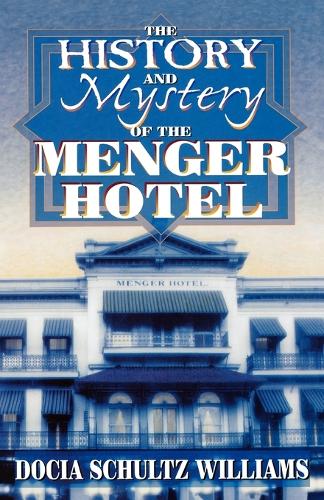 Бумажная книга «The History and Mystery of the Menger Hotel», автор Докия Шульц Уильямс - фото №1