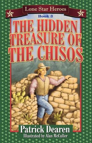 Бумажная книга «The Hidden Treasure of the Chisos: Lone Star Heroes--Book 3», автор Патрик Дирен - фото №1