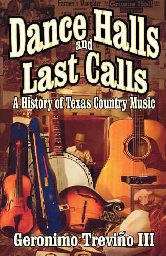 Бумажная книга «Dance Halls and Last Calls: A History of Texas Country Music», автор Джеронимо Тревино - фото №1