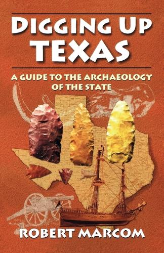 Бумажная книга «Digging Up Texas: A Guide to the Archaeology of the State», автор Роберт Марком - фото №1