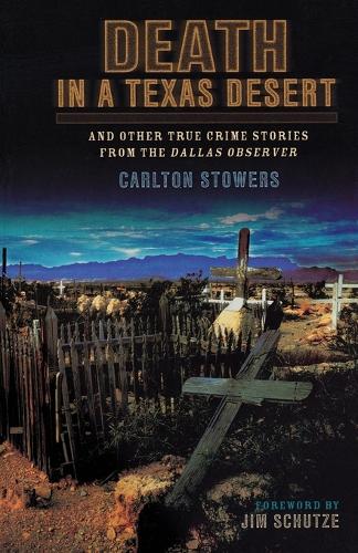 Бумажная книга «Death in a Texas Desert: And Other True Crime Stories from The Dallas Observer», автор Карлтон Стауэрс - фото №1