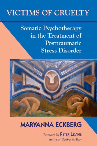 Бумажная книга «Victims of Cruelty: Somatic Psychotherapy in the Treatment of Posttraumatic Stress Disorder», автор Мэриэнна Экберг - фото №1