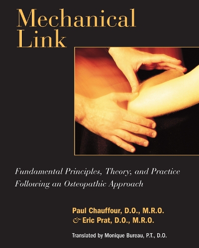 Бумажная книга «Mechanical Link: Fundamental Principles, Theory, and Practice Following an Osteopathic Approach», авторов Эрик Прат, Пол Шофур - фото №1