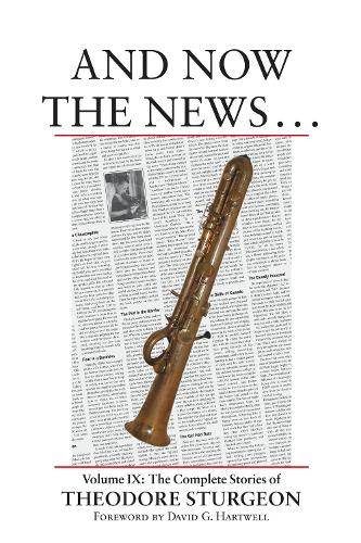 Бумажная книга «And Now the News . . .: Volume IX: The Complete Stories of Theodore Sturgeon», автор Теодор Стерджен - фото №1