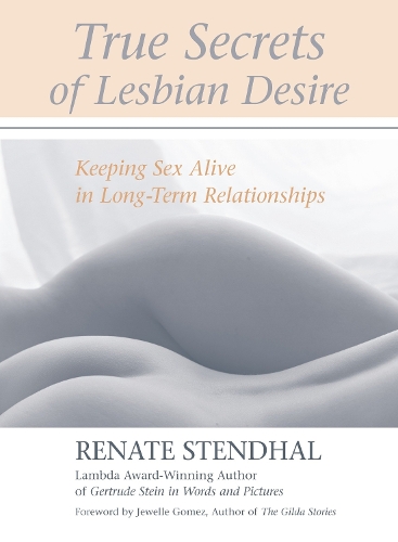 Бумажная книга «True Secrets of Lesbian Desire: Keeping Sex Alive in Long-Term Relationships», автор Рената Стендаль - фото №1